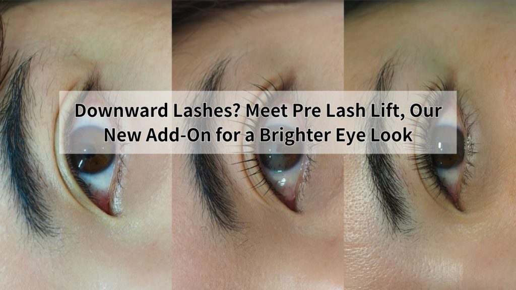 Pre Lash Lift Brisbane downward lashes before after